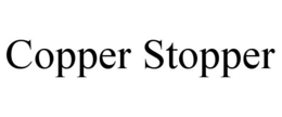 COPPER STOPPER trademark