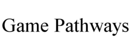 GAME PATHWAYS trademark