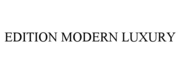 EDITION MODERN LUXURY trademark