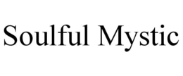 SOULFUL MYSTIC trademark