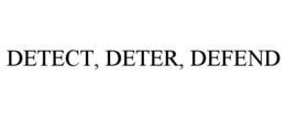 DETECT, DETER, DEFEND trademark