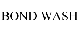 BOND WASH trademark
