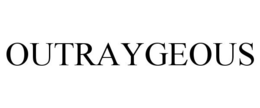OUTRAYGEOUS trademark