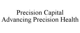 PRECISION CAPITAL ADVANCING PRECISION HEALTH trademark