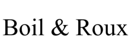 BOIL & ROUX trademark