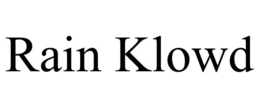 RAIN KLOWD trademark