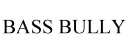 BASS BULLY trademark