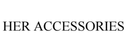 HER ACCESSORIES trademark