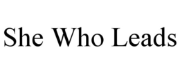 SHE WHO LEADS trademark