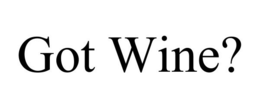 GOT WINE? trademark