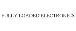 FULLY LOADED ELECTRONICS trademark