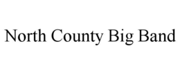 NORTH COUNTY BIG BAND trademark