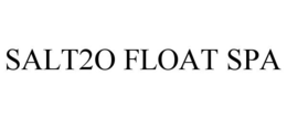 SALT2O FLOAT SPA trademark