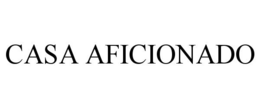 CASA AFICIONADO trademark