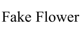 FAKE FLOWER trademark