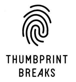 THUMBPRINT BREAKS trademark