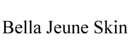 BELLA JEUNE SKIN trademark