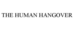 THE HUMAN HANGOVER trademark