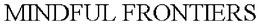 MINDFUL FRONTIERS trademark