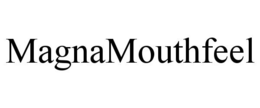 MAGNAMOUTHFEEL trademark