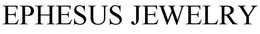 EPHESUS JEWELRY trademark