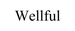 WELLFUL trademark