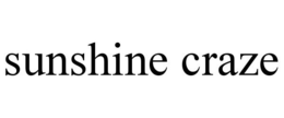 SUNSHINE CRAZE trademark