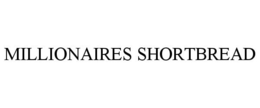 MILLIONAIRES SHORTBREAD trademark