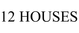 12 HOUSES trademark