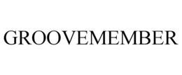 GROOVEMEMBER trademark