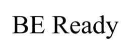 BE READY trademark