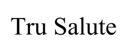 TRU SALUTE trademark