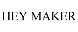 HEY MAKER trademark