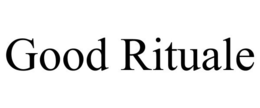 GOOD RITUALE trademark