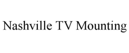 NASHVILLE TV MOUNTING trademark