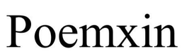 POEMXIN trademark