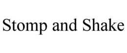 STOMP AND SHAKE trademark