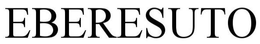 EBERESUTO trademark