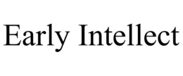 EARLY INTELLECT trademark