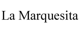 LA MARQUESITA trademark