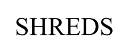 SHREDS trademark