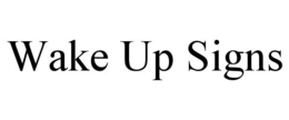 WAKE UP SIGNS trademark