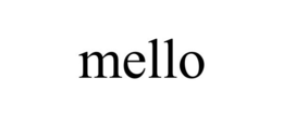MELLO trademark