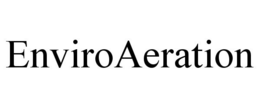 ENVIROAERATION trademark
