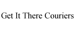 GET IT THERE COURIERS trademark