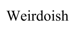 WEIRDOISH trademark