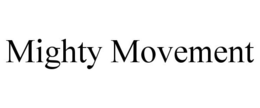 MIGHTY MOVEMENT trademark