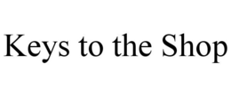 KEYS TO THE SHOP trademark