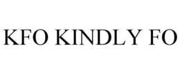 KFO KINDLY FO trademark