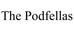 THE PODFELLAS trademark